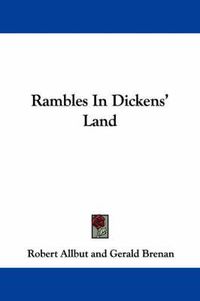 Cover image for Rambles in Dickens' Land