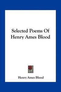 Cover image for Selected Poems of Henry Ames Blood