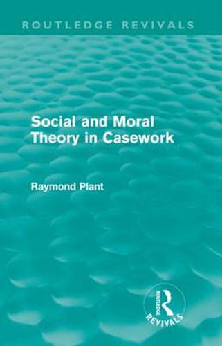 Cover image for Social and Moral Theory in Casework (Routledge Revivals)