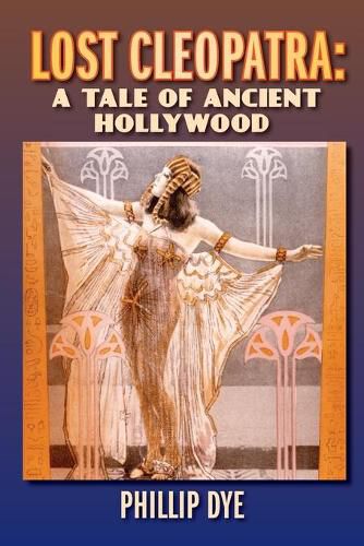 Cover image for Lost Cleopatra: A Tale of Ancient Hollywood
