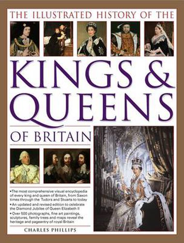 Cover image for Illustrated History of the Kings and Queens of Britain