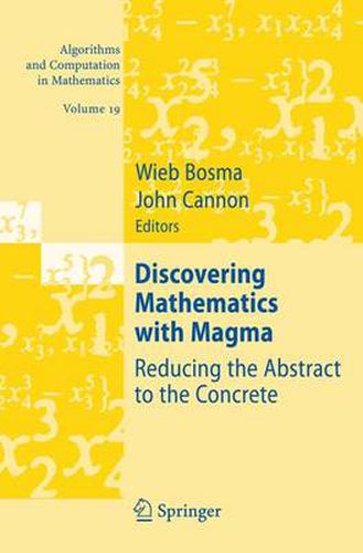Cover image for Discovering Mathematics with Magma: Reducing the Abstract to the Concrete