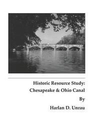 Cover image for Historic Resource Study: Chesapeake and Ohio Canal