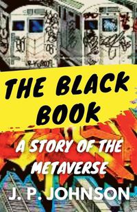 Cover image for The Black Book. A Story of the Metaverse