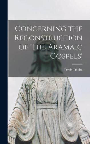 Cover image for Concerning the Reconstruction of 'The Aramaic Gospels