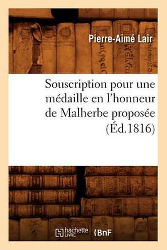 Souscription Pour Une Medaille En l'Honneur de Malherbe Proposee (Ed.1816)