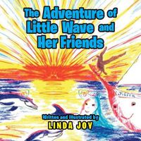 Cover image for The Adventures of Little Wave and Her Friends