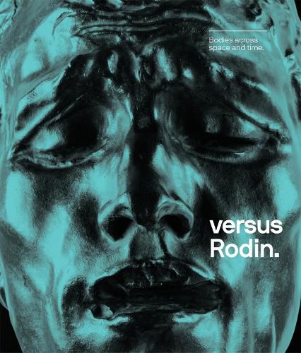 Cover image for Versus Rodin: Bodies across space and time