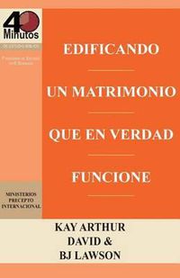 Cover image for Edificando Un Matrimonio Que En Verdad Funcione / Building a Marriage That Really Works