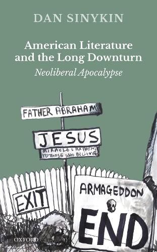 Cover image for American Literature and the Long Downturn: Neoliberal Apocalypse