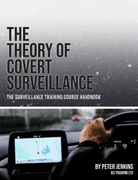 Cover image for The Theory of Covert Surveillance: The Surveillance Training Course Handbook
