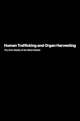 Cover image for Human Trafficking and Organ Harvesting