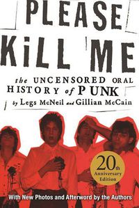 Cover image for Please Kill Me: The Uncensored Oral History of Punk