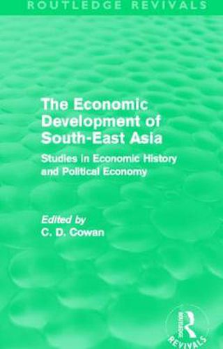 Cover image for The Economic Development of South-East Asia (Routledge Revivals): Studies in Economic History and Political Economy