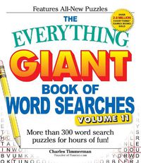 Cover image for The Everything Giant Book of Word Searches, Volume 11: More Than 300 Word Search Puzzles for Hours of Fun!
