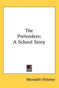 Cover image for The Pretenders: A School Story