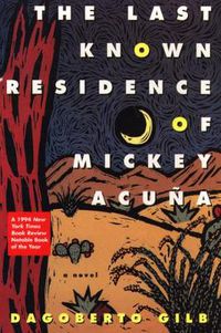 Cover image for The Last Known Residence of Mickey Acuna: A Novel