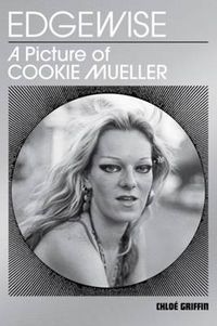 Cover image for Edgewise - a Picture of Cookie Mueller