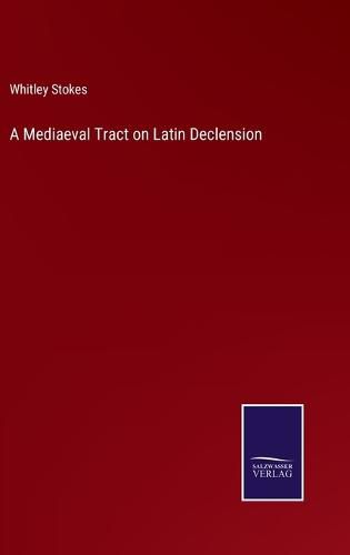 A Mediaeval Tract on Latin Declension