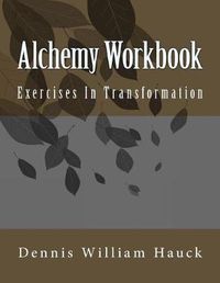 Cover image for Alchemy Workbook: Exercises In Transformation