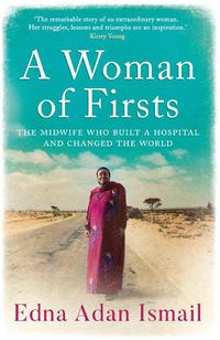 Cover image for A Woman of Firsts: The Midwife Who Built a Hospital and Changed the World