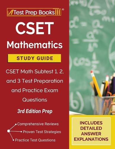 CSET Mathematics Study Guide: CSET Math Subtest 1, 2, and 3 Test Preparation and Practice Exam Questions [3rd Edition Prep]