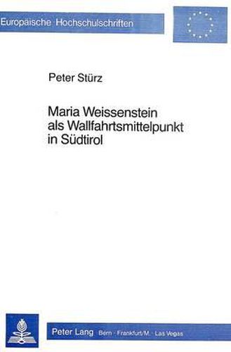 Cover image for Maria Weissenstein ALS Wallfahrtsmittelpunkt in Suedtirol