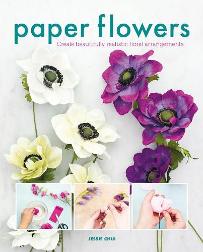 Cover image for Paper Flowers: Create Beautifully Realistic Floral Arrangements