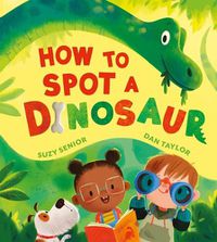 Cover image for How to Spot a Dinosaur