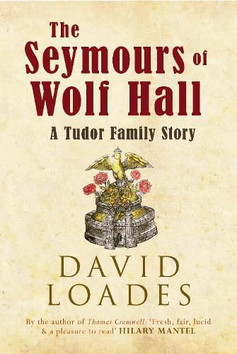 The Seymours of Wolf Hall: A Tudor Family Story