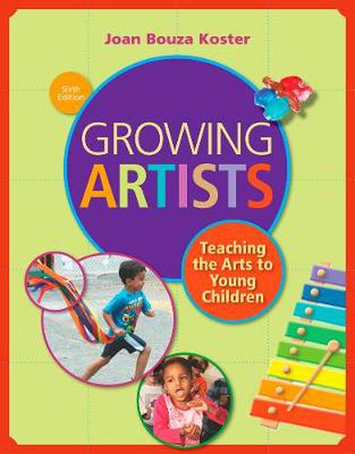 Cover image for Growing Artists: Teaching the Arts to Young Children