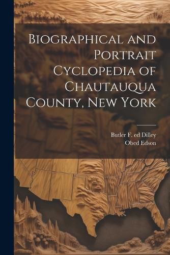 Cover image for Biographical and Portrait Cyclopedia of Chautauqua County, New York