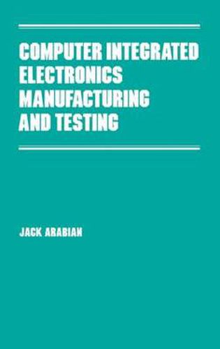 Cover image for Computer Integrated Electronics Manufacturing and Testing