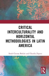 Cover image for Critical Interculturality and Horizontal Methodologies in Latin America