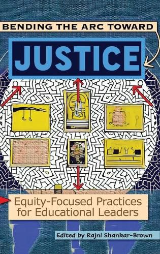 Cover image for Bending the Arc Toward Justice: Equity-Focused Practices for Educational Leaders