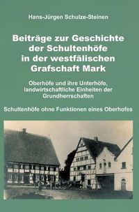Cover image for Beitrage zur Geschichte der Schultenhoefe in der westfalischen Grafschaft Mark