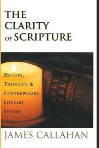 Cover image for The Clarity of Scripture: History, Theology, & Contemporary Literary Studies