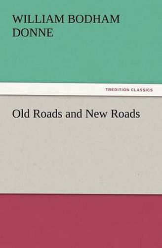 Cover image for Old Roads and New Roads