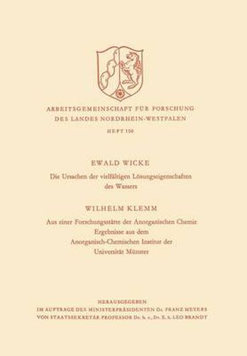 Cover image for Die Ursachen Der Vielfaltigen Loesungseigenschaften Des Wassers. Aus Einer Forschungsstatte Der Anorganischen Chemie: Ergebnisse Aus Dem Anorganisch-Chemischen Institut Der Universitat Munster