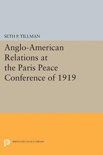 Cover image for Anglo-American Relations at the Paris Peace Conference of 1919