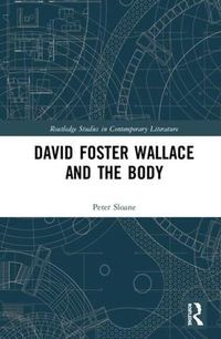 Cover image for David Foster Wallace and the Body