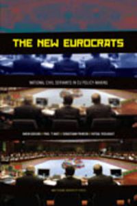 Cover image for The New Eurocrats: National Civil Servants in EU Policymaking