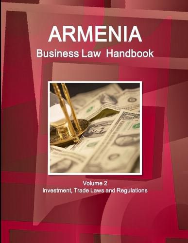 Cover image for Armenia Business Law Handbook Volume 2 Investment, Trade Laws and Regulations
