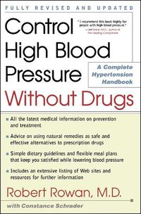 Cover image for Control High Blood Pressure Without Drugs: A Complete Hypertension Handbook