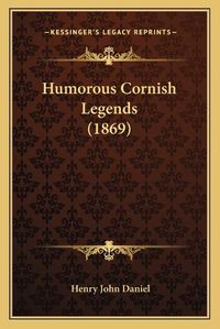 Cover image for Humorous Cornish Legends (1869)