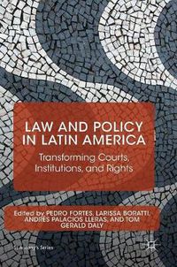 Cover image for Law and Policy in Latin America: Transforming Courts, Institutions, and Rights