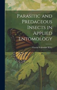 Cover image for Parasitic and Predaceous Insects in Applied Entomology