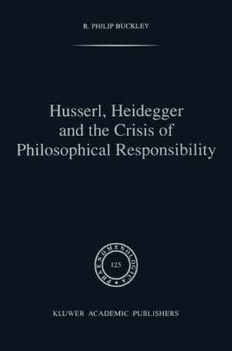 Cover image for Husserl, Heidegger and the Crisis of Philosophical Responsibility