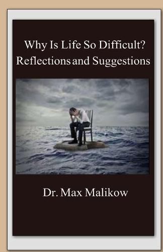 Cover image for Why Is Life So Difficult?: Reflections and Suggestions