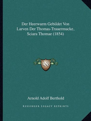 Cover image for Der Heerwurm Gebildet Von Larven Der Thomas-Trauermucke, Sciara Thomae (1854)